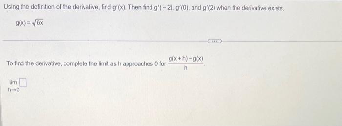 Solved Using the definition of the derivative, find g′(x). | Chegg.com