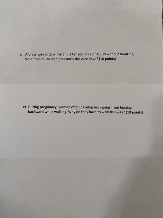 Solved b) A brass wire is to withstand a tensile force of