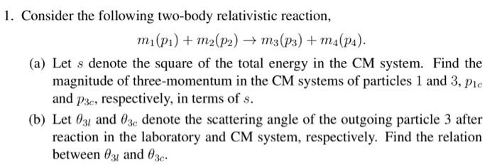 Solved 1. Consider The Following Two-body Relativistic | Chegg.com