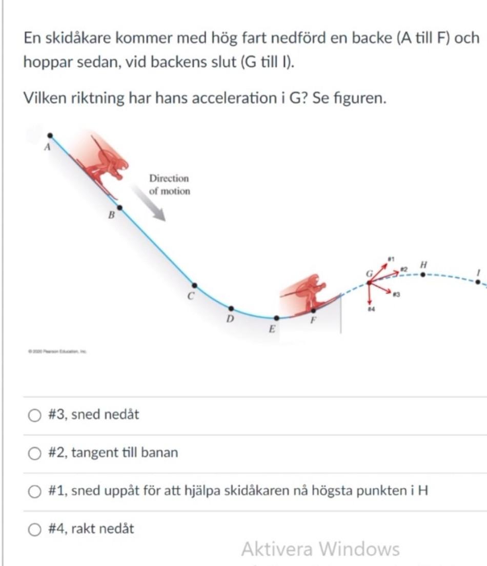 Solved En skidåkare kommer med hög fart nedförd en backe (A 