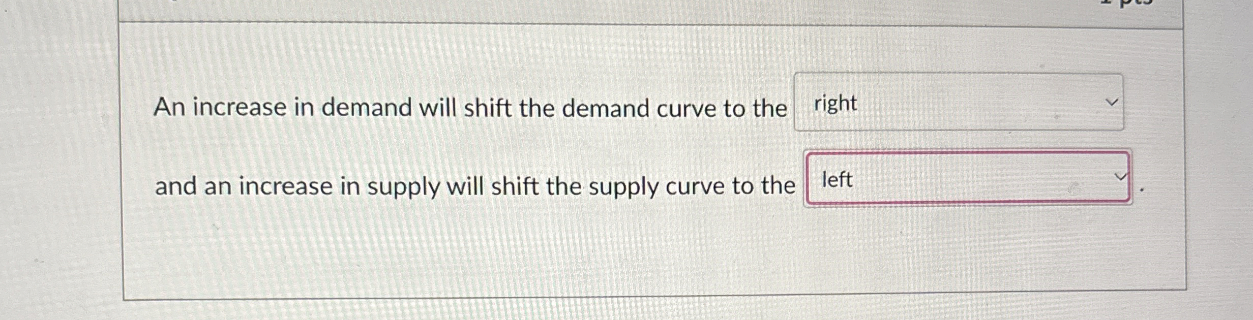 Solved An increase in demand will shift the demand curve to | Chegg.com