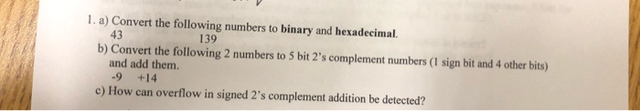 Solved 1. a) Convert the following numbers to binary and | Chegg.com