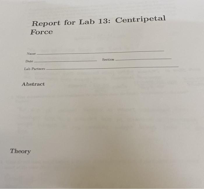 Report For Lab 13: Centripetal Force Name Section | Chegg.com