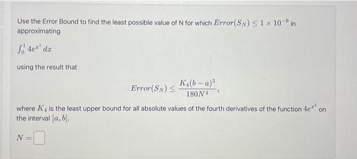 Solved Use the Error Bound to find the least possible value | Chegg.com