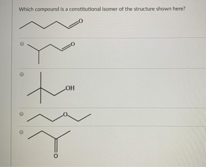 Solved Which compound is a constitutional isomer of the | Chegg.com