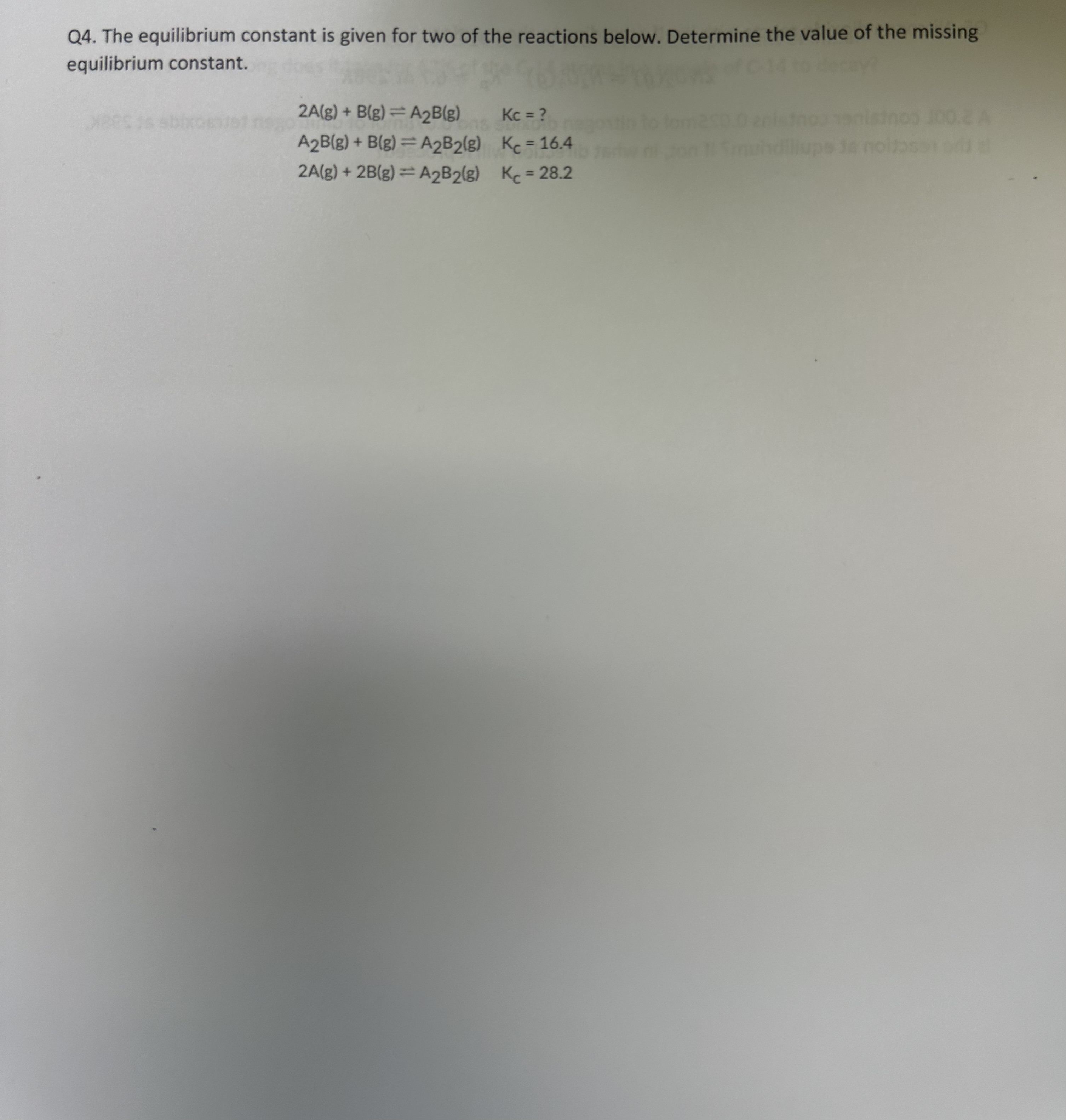 Solved Q4. ﻿The equilibrium constant is given for two of the | Chegg.com