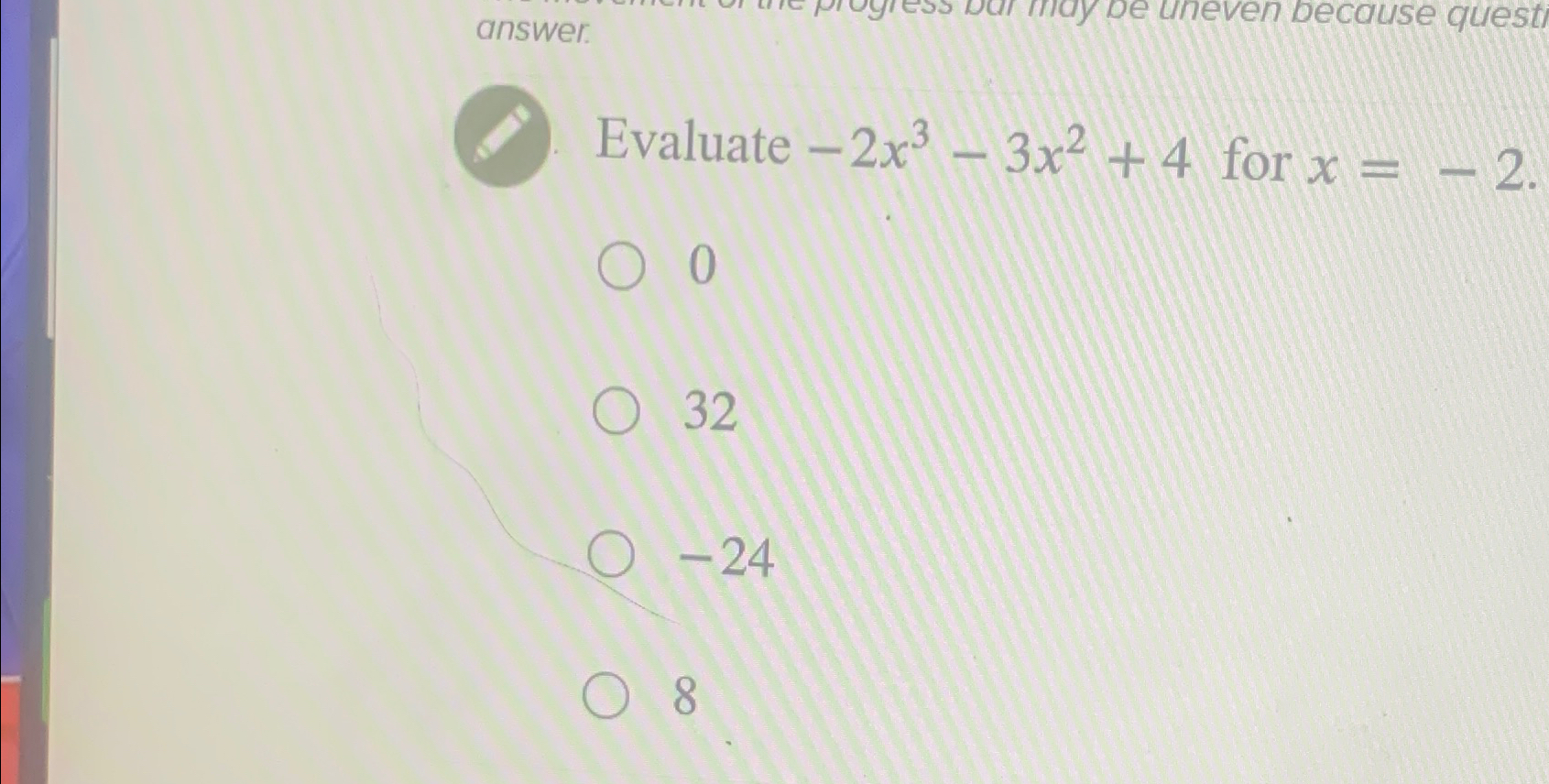 Solved Evaluate -2x3-3x2+4 ﻿for x=-2032-248 | Chegg.com