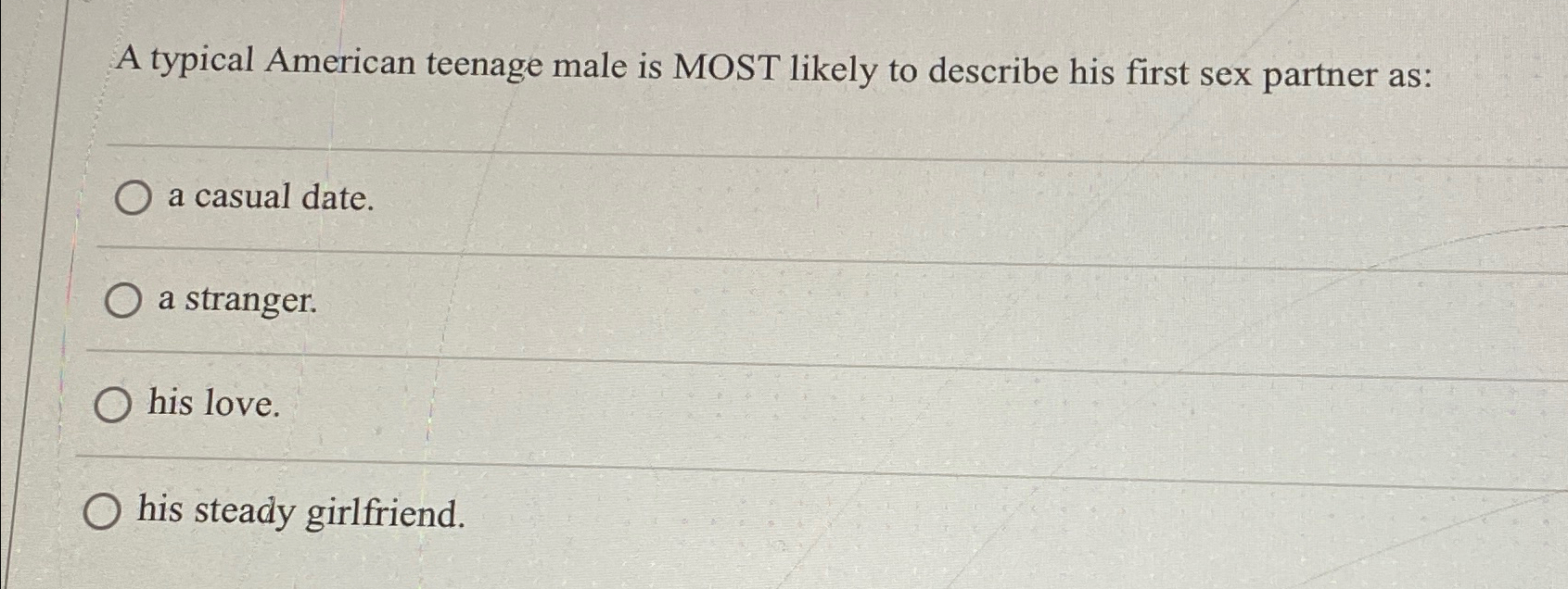 Solved A typical American teenage male is MOST likely to | Chegg.com