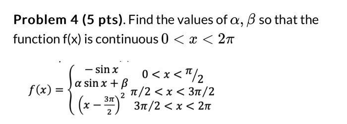 Solved Problem 4 (5 pts). Find the values of α,β so that the | Chegg.com