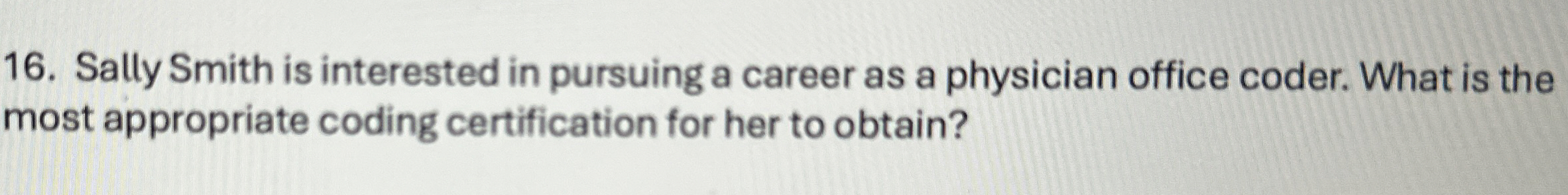 Solved Sally Smith is interested in pursuing a career as a | Chegg.com