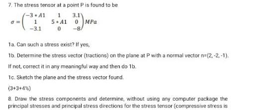 Solved 7. The stress tensor at a point P is found to be | Chegg.com