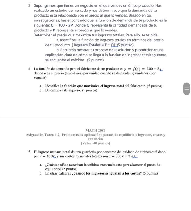 3. Supongamos que tienes un negocio en el que vendes un único producto. Has realizado un estudio de mercado y has determinado