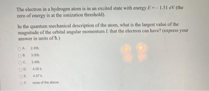 Solved The electron in a hydrogen atom is in an excited | Chegg.com