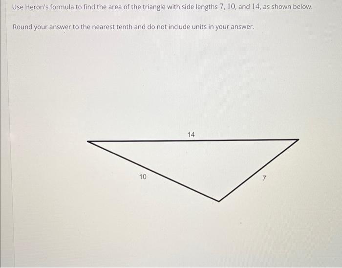 Solved Use Heron's formula to find the area of the triangle | Chegg.com