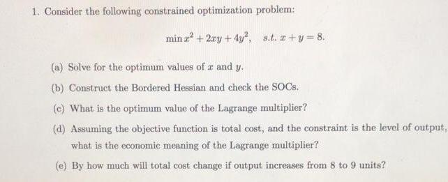 Solved 1. Consider the following constrained optimization | Chegg.com