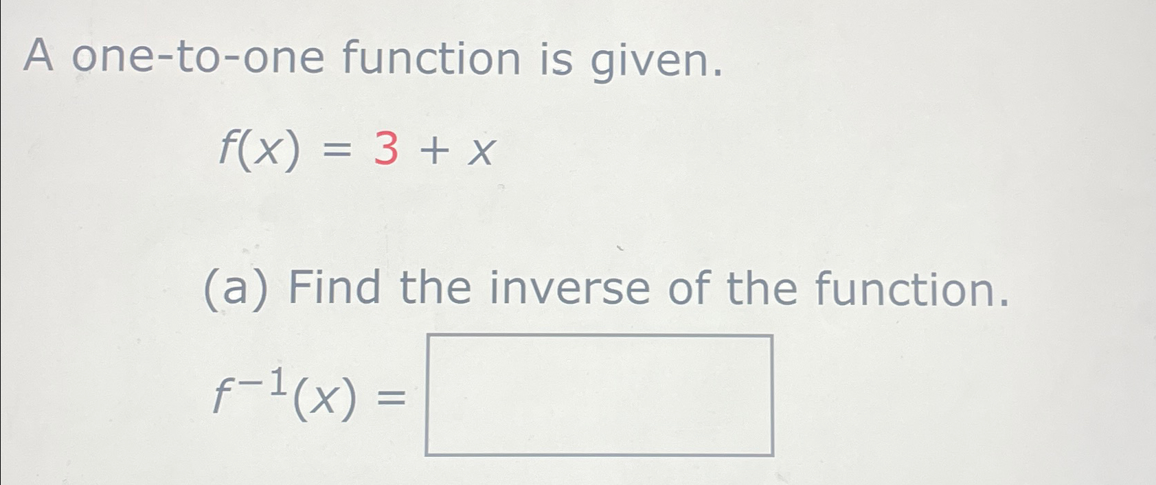 Solved A one-to-one function is given.f(x)=3+x(a) ﻿Find the | Chegg.com
