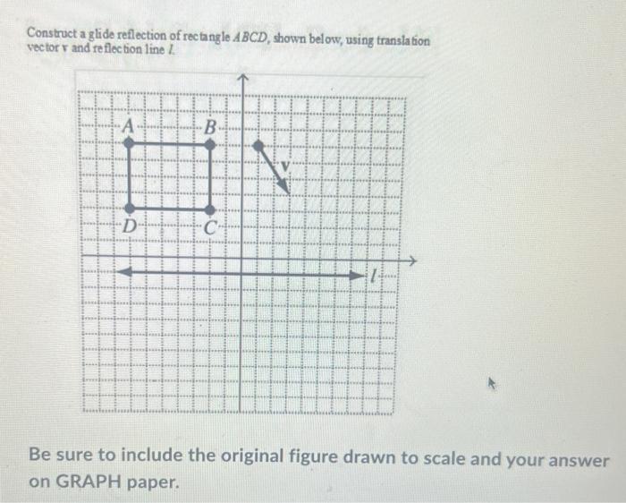 Solved Construct a glide reflection of rectangle ABCD, shown | Chegg.com