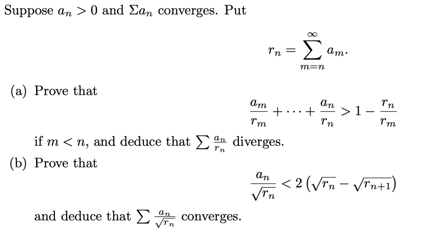 Solved Suppose an>0 ﻿and Σan ﻿converges. Putrn=∑m=n∞am.(a) | Chegg.com