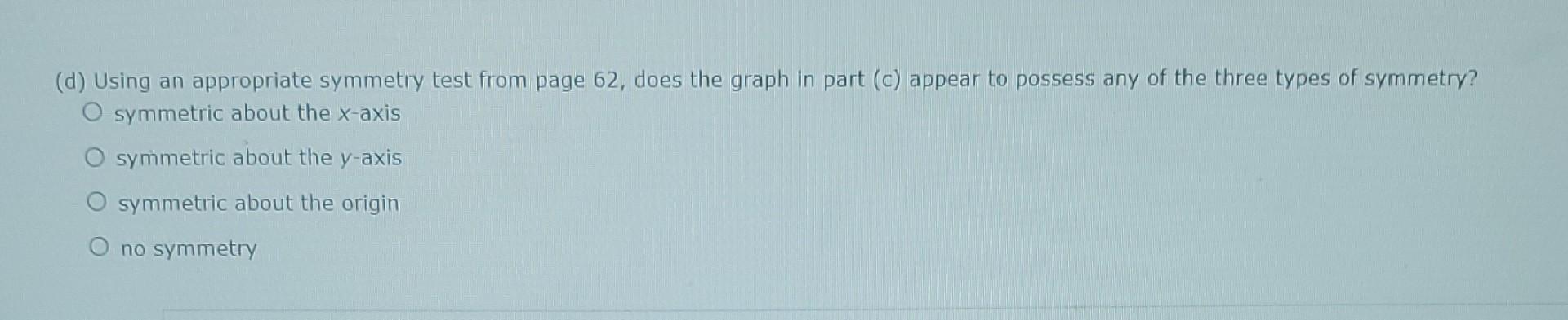 (d) Using an appropriate symmetry test from page 62, | Chegg.com