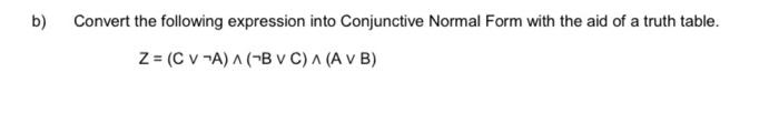 Solved B) Convert The Following Expression Into Conjunctive | Chegg.com