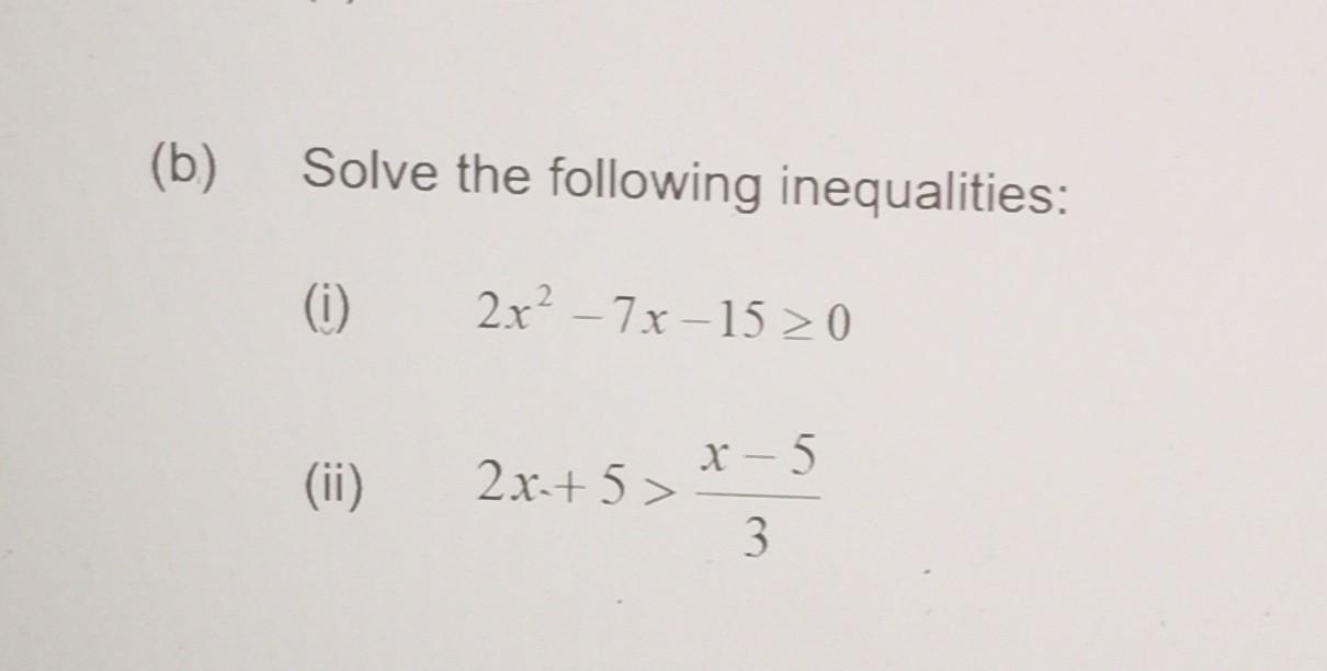 solved-b-solve-the-following-inequalities-i-2x2-7x-chegg