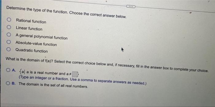 Determine the type of the function. Choose the correct answer below.
Rational function
Linear function
A general polynomial f