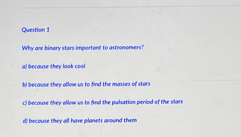 Solved Question 1Why are binary stars important to | Chegg.com
