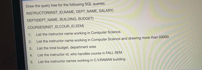 Solved Draw the query tree for the following SQL queries. | Chegg.com