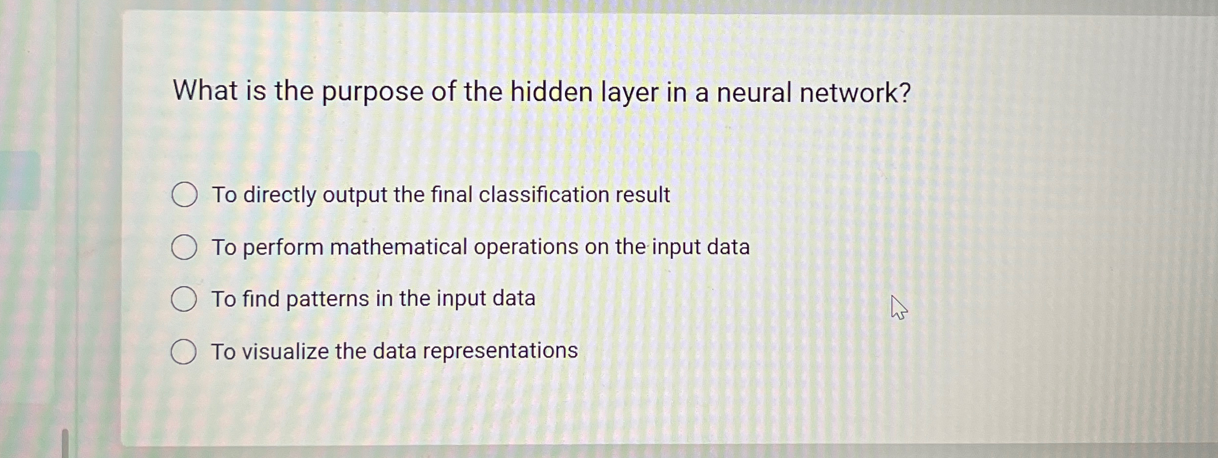 Solved What is the purpose of the hidden layer in a neural | Chegg.com