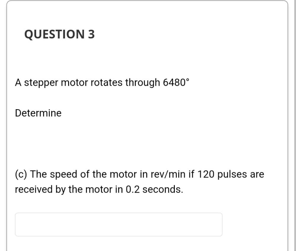 Solved QUESTION 3 A stepper motor rotates through 6480° | Chegg.com
