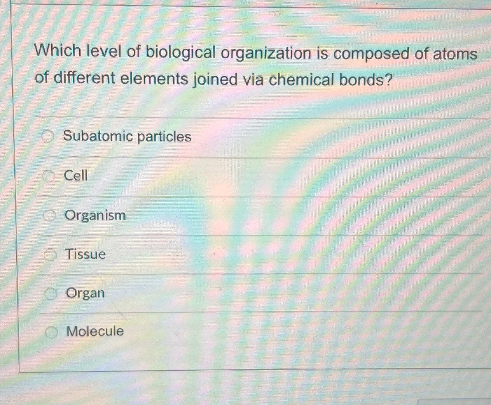 Solved Which level of biological organization is composed of