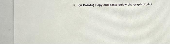 ii. (4 Points) Copy and paste below the graph of | Chegg.com