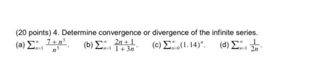 Solved (20 points) 4. Determine convergence or divergence of | Chegg.com