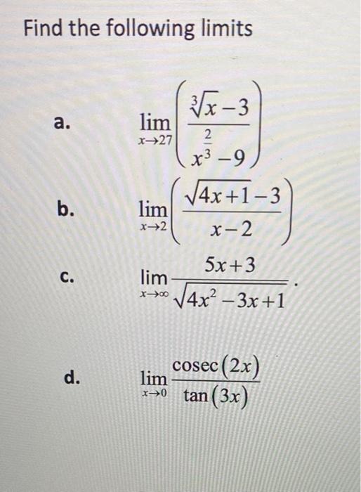 Solved Find The Following Limits A Limx→27 X32−93x−3 B