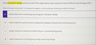Solved What evaluation design would be used if the | Chegg.com