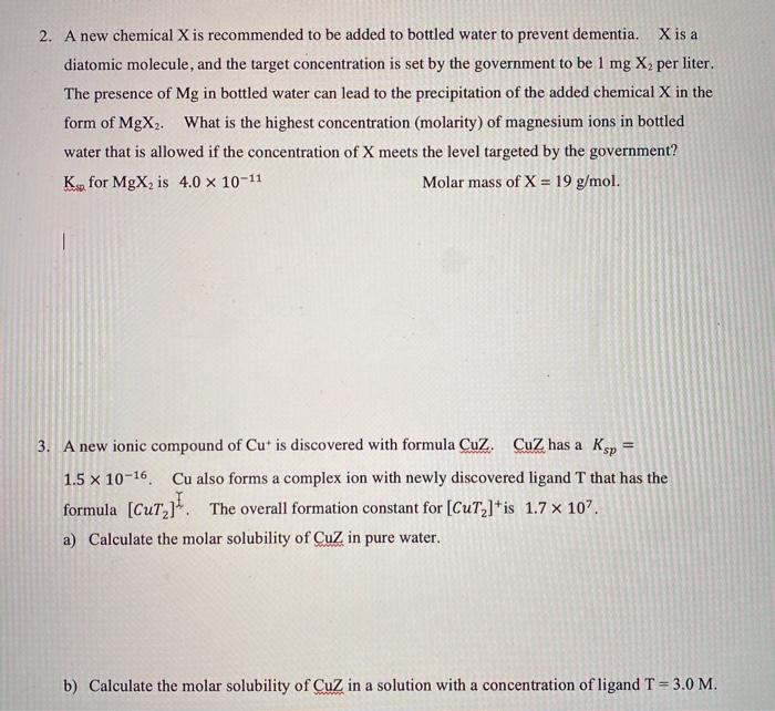 Solved 2. A new chemical X is to be added to