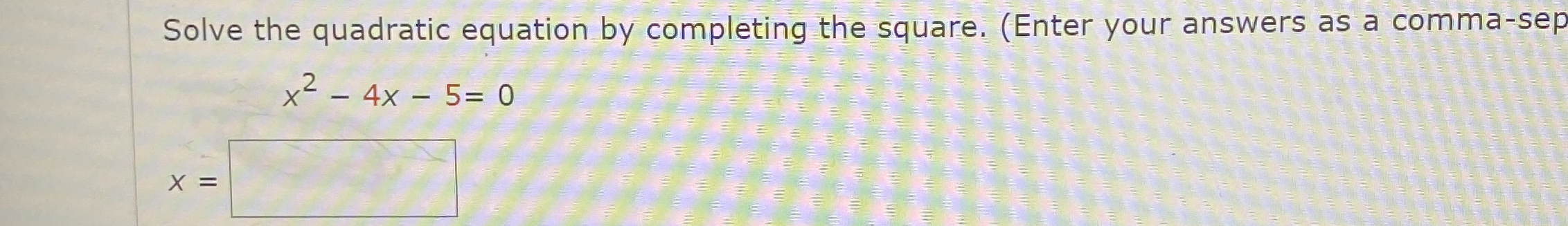 Solved Solve the quadratic equation by completing the | Chegg.com