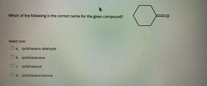 Solved Which of the following is the correct name for the | Chegg.com