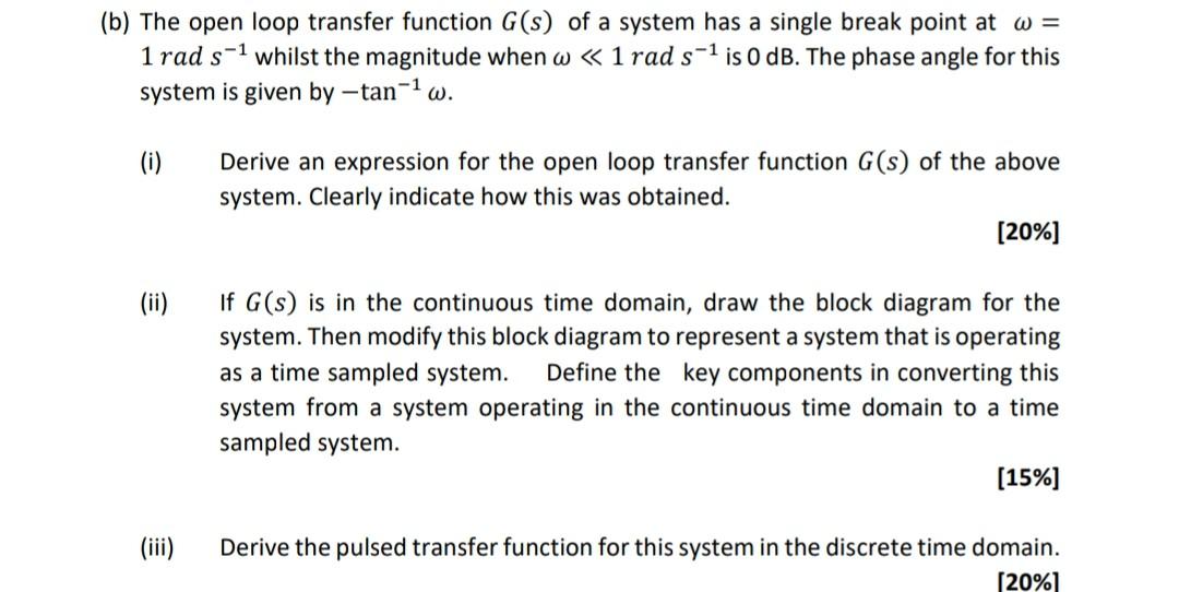 Solved (b) The open loop transfer function G(s) of a system | Chegg.com
