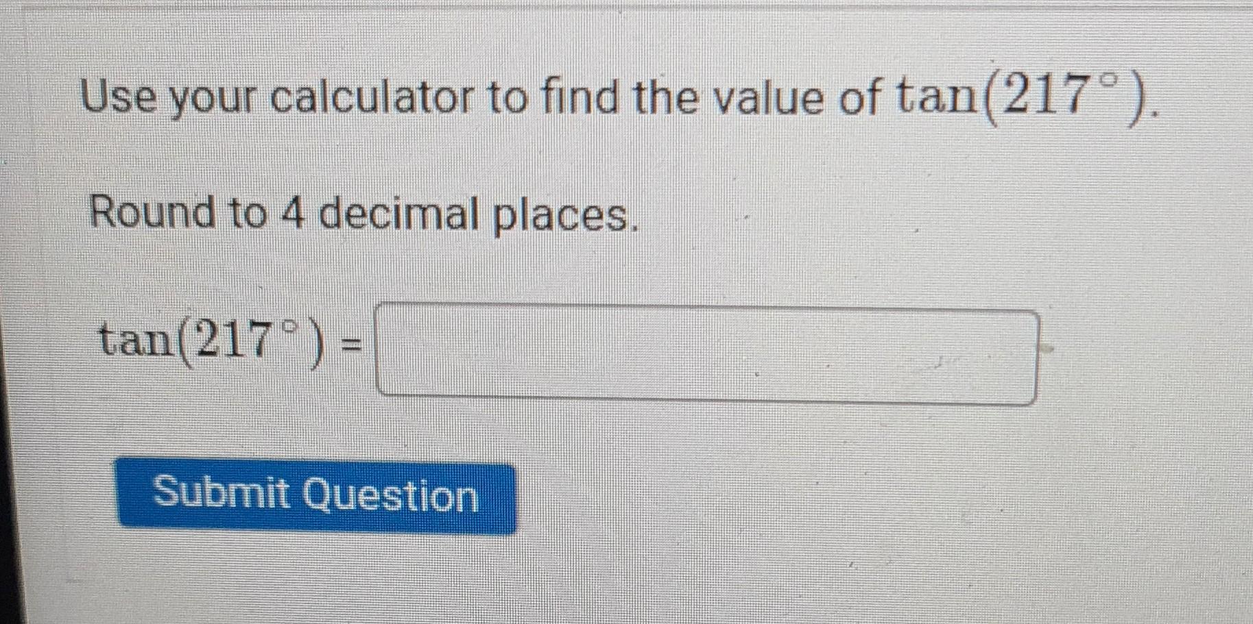 solved-use-your-calculator-to-find-the-value-of-tan-217-chegg