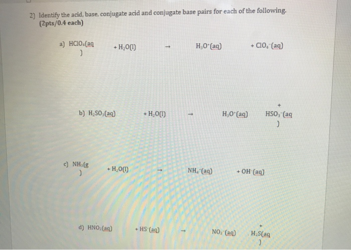 Solved: 2) Identify The Acid, Base, Conjugate Acid And Con... | Chegg.com