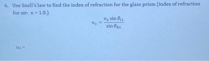 Solved 6. Use Snell's Law To Find The Index Of Refraction | Chegg.com