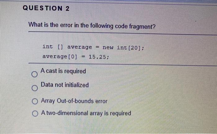 Solved QUESTION 2 What is the error in the following code | Chegg.com