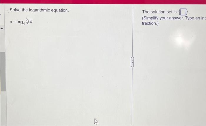 Solved Solve the logarithmic equation. The solution set is | Chegg.com