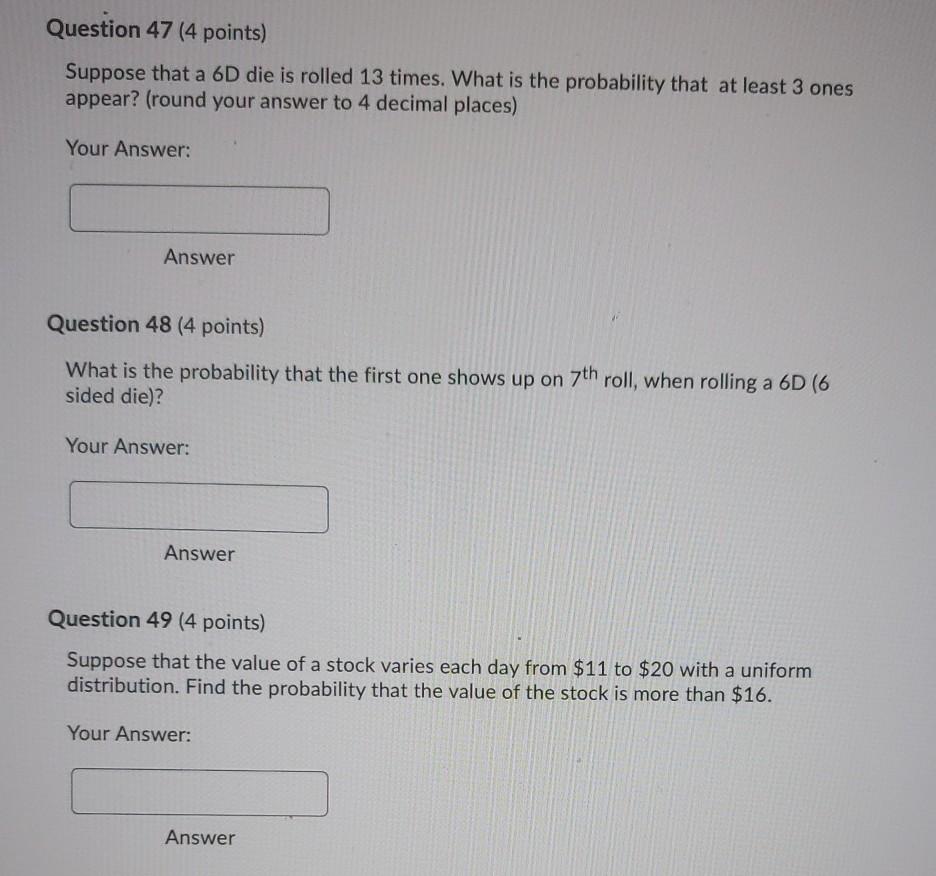 Solved Question 47 (4 points) Suppose that a 6D die is | Chegg.com