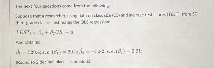 Solved The Next Four Questions Come From The Following. | Chegg.com