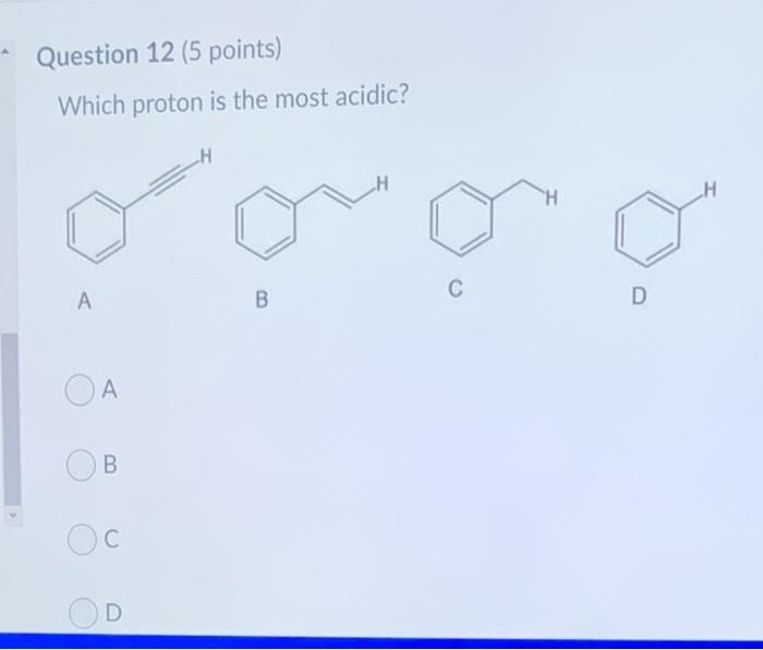 Solved Question 12 (5 Points) Which Proton Is The Most | Chegg.com