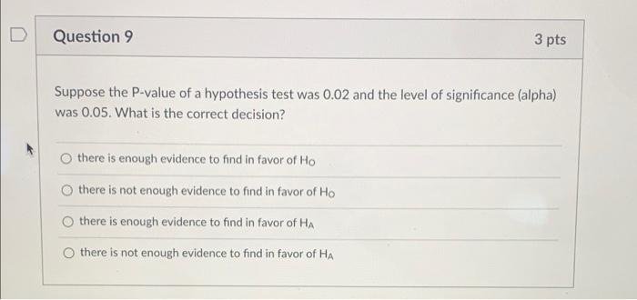 Solved D Question 9 3 pts Suppose the P-value of a | Chegg.com