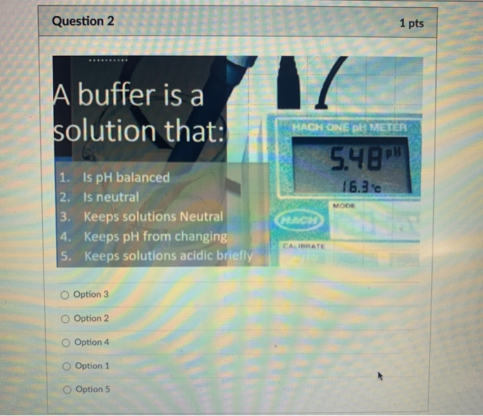 Solved Question 2 1 pts A buffer is a solution that: 17 HACH | Chegg.com