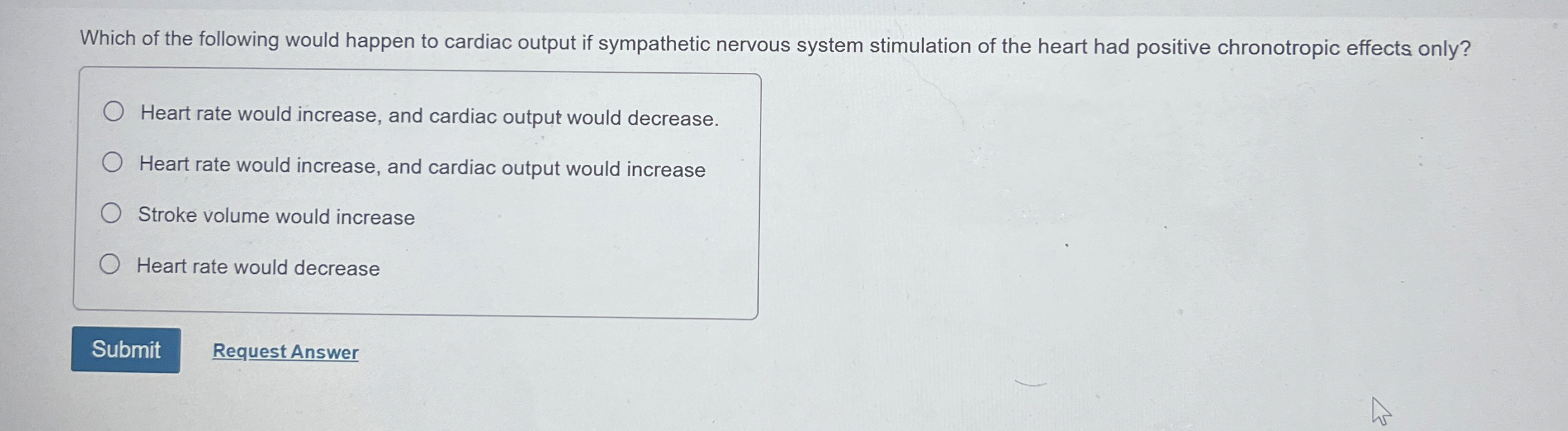 Solved Which of the following would happen to cardiac output | Chegg.com